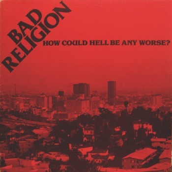 Bad Religion 'How Could Hell Be Any Worse?' Record Cover