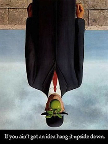 If You Ain't Got An Idea Hang It Upside Down